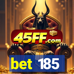 bet 185